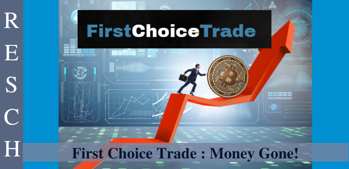 First Choice Trade: Miserable experience for traders First Choice Trade: Fraudulent online broker